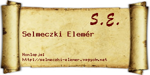 Selmeczki Elemér névjegykártya